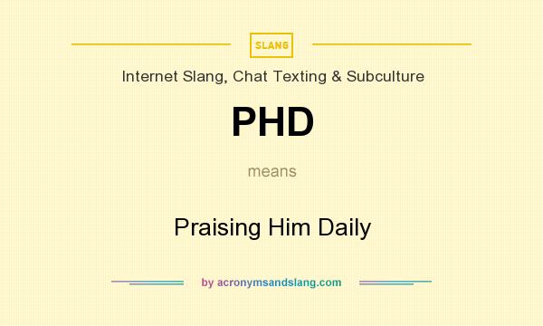 PHD Praising Him Daily In Internet Slang Chat Texting Subculture 