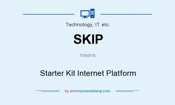 What does SKIP mean? It stands for Starter Kit Internet Platform