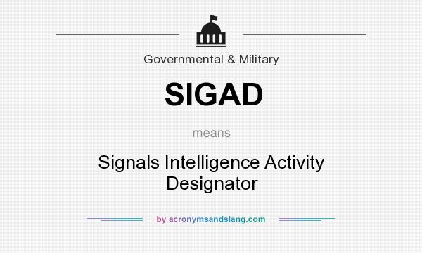 What does SIGAD mean? It stands for Signals Intelligence Activity Designator
