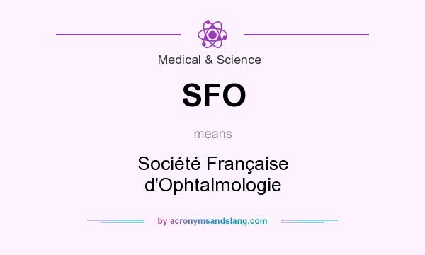What does SFO mean? It stands for Société Française d`Ophtalmologie