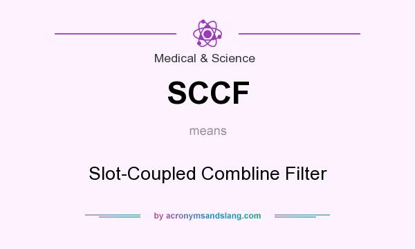 What does SCCF mean? It stands for Slot-Coupled Combline Filter