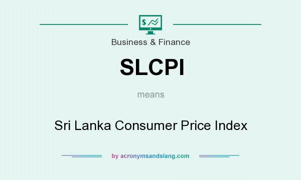 What does SLCPI mean? It stands for Sri Lanka Consumer Price Index