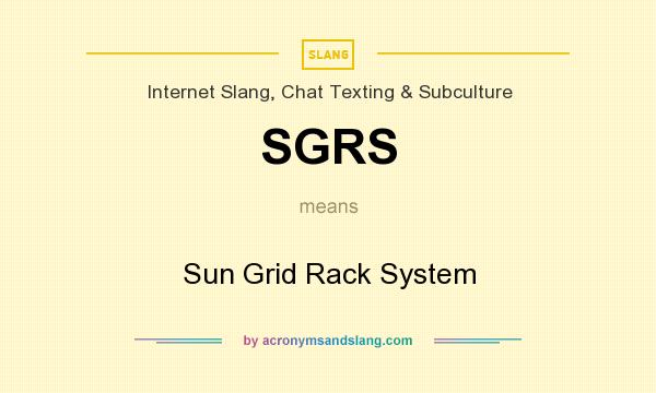 What does SGRS mean? It stands for Sun Grid Rack System
