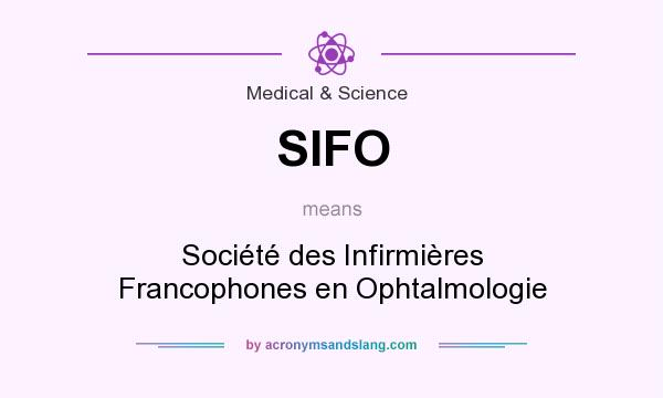 What does SIFO mean? It stands for Société des Infirmières Francophones en Ophtalmologie
