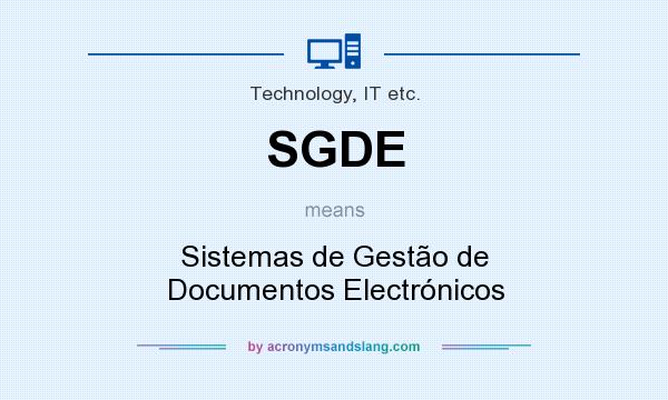 What does SGDE mean? It stands for Sistemas de Gestão de Documentos Electrónicos