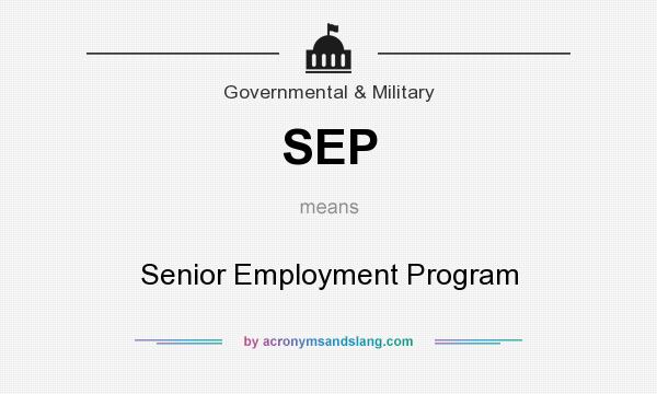 What does SEP mean? It stands for Senior Employment Program
