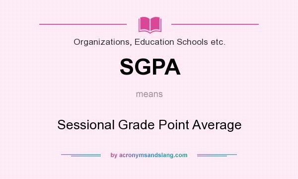 What does SGPA mean? It stands for Sessional Grade Point Average