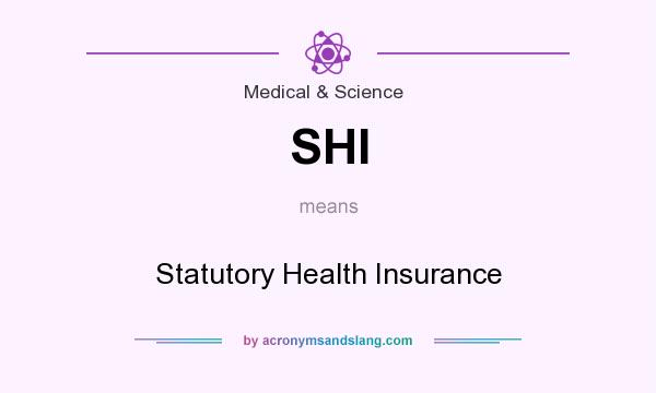 What does SHI mean? It stands for Statutory Health Insurance