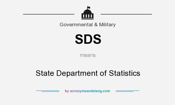 What does SDS mean? It stands for State Department of Statistics