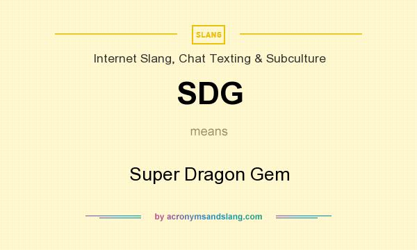 What does SDG mean? It stands for Super Dragon Gem