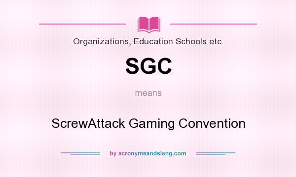 What does SGC mean? It stands for ScrewAttack Gaming Convention