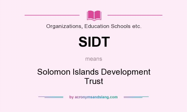 What does SIDT mean? It stands for Solomon Islands Development Trust