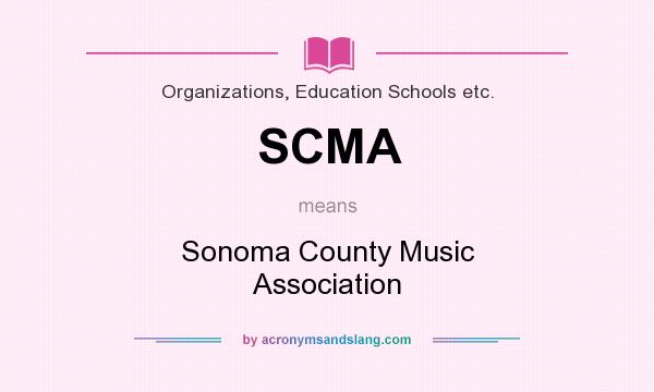 What does SCMA mean? It stands for Sonoma County Music Association