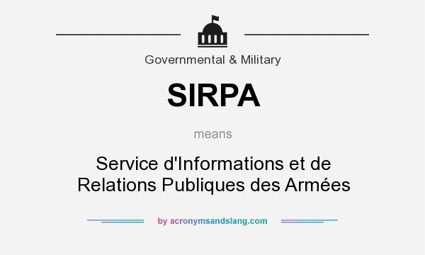 What does SIRPA mean? It stands for Service d`Informations et de Relations Publiques des Armées