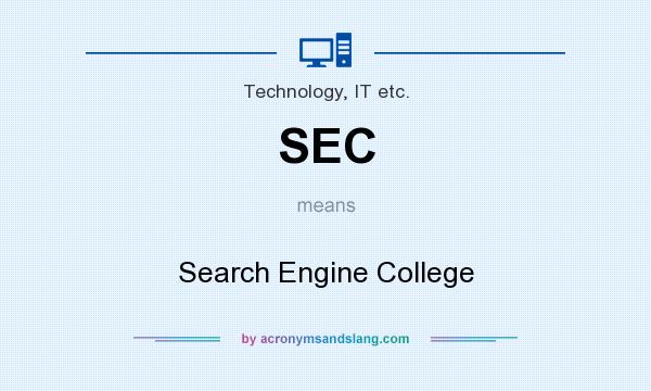 What does SEC mean? It stands for Search Engine College