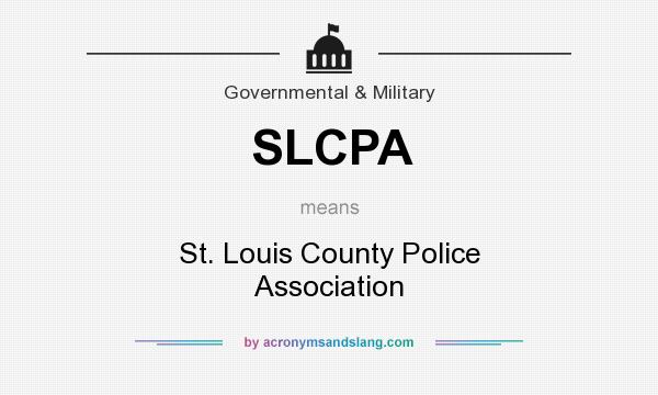What does SLCPA mean? It stands for St. Louis County Police Association