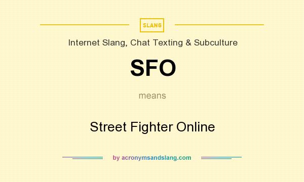 What does SFO mean? It stands for Street Fighter Online