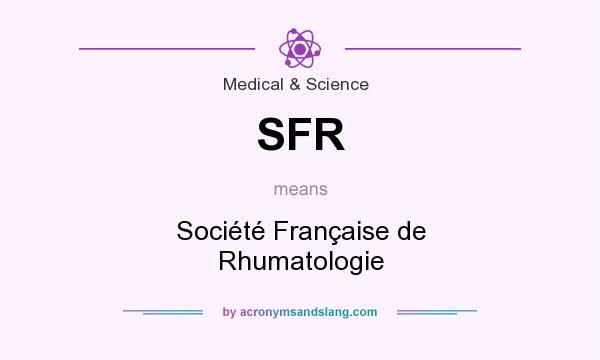 What does SFR mean? It stands for Société Française de Rhumatologie