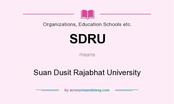 What does SDRU mean? It stands for Suan Dusit Rajabhat University