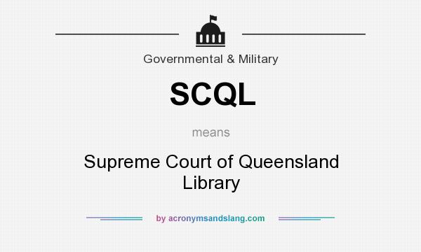 What does SCQL mean? It stands for Supreme Court of Queensland Library