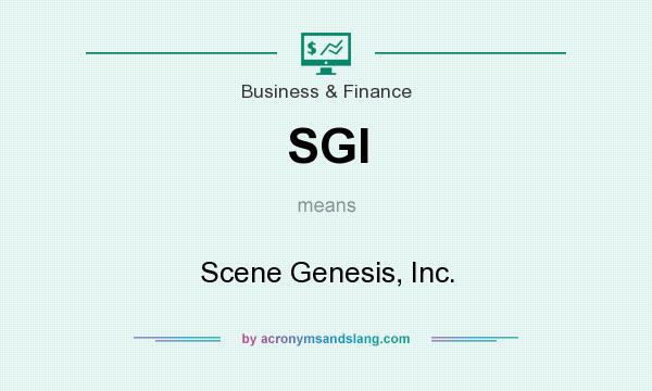 What does SGI mean? It stands for Scene Genesis, Inc.