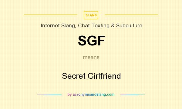 What does SGF mean? It stands for Secret Girlfriend