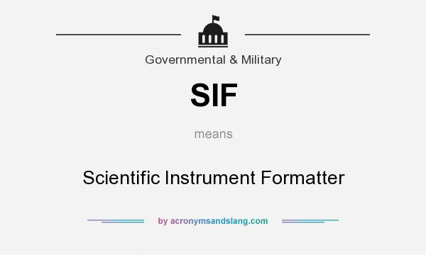 What does SIF mean? It stands for Scientific Instrument Formatter