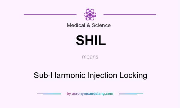 What does SHIL mean? It stands for Sub-Harmonic Injection Locking