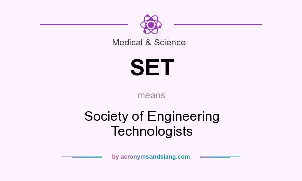 What does SET mean? It stands for Society of Engineering Technologists