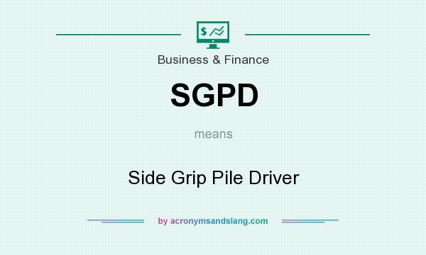 What does SGPD mean? It stands for Side Grip Pile Driver