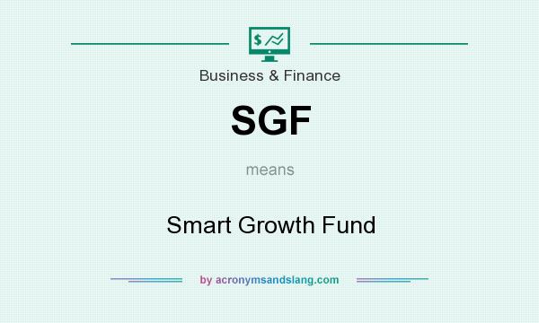 What does SGF mean? It stands for Smart Growth Fund