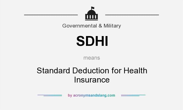 What does SDHI mean? It stands for Standard Deduction for Health Insurance