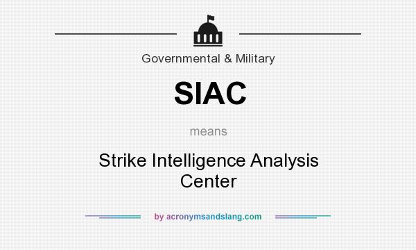 What does SIAC mean? It stands for Strike Intelligence Analysis Center