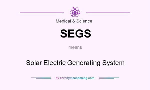 What does SEGS mean? It stands for Solar Electric Generating System