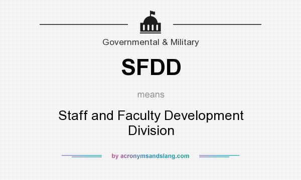What does SFDD mean? It stands for Staff and Faculty Development Division