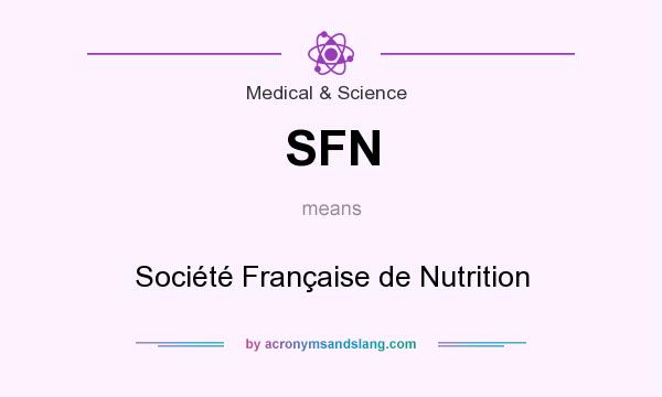 What does SFN mean? It stands for Société Française de Nutrition