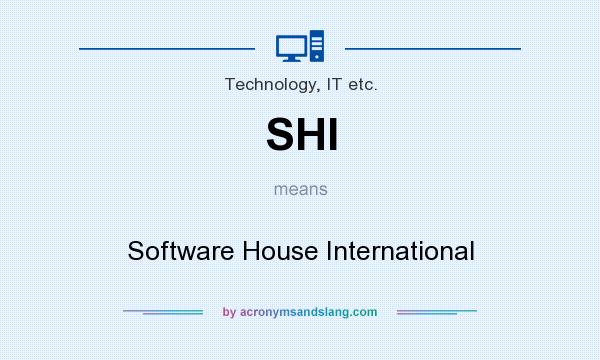 What does SHI mean? It stands for Software House International