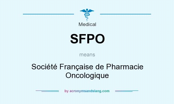 What does SFPO mean? It stands for Société Française de Pharmacie Oncologique