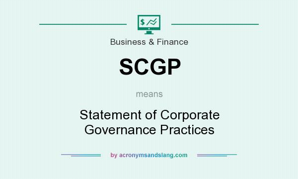 What does SCGP mean? It stands for Statement of Corporate Governance Practices
