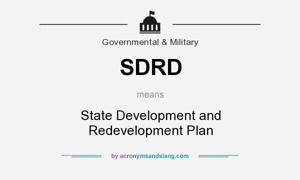 What does SDRD mean? It stands for State Development and Redevelopment Plan