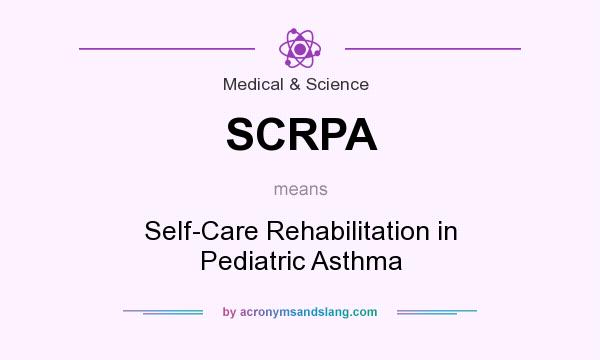What does SCRPA mean? It stands for Self-Care Rehabilitation in Pediatric Asthma