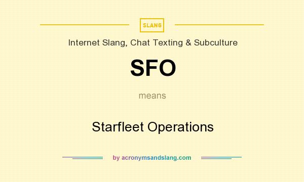 What does SFO mean? It stands for Starfleet Operations
