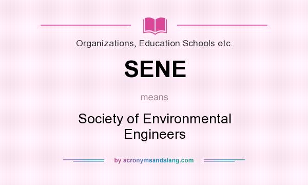 What does SENE mean? It stands for Society of Environmental Engineers