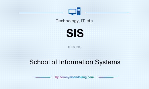 What does SIS mean? It stands for School of Information Systems