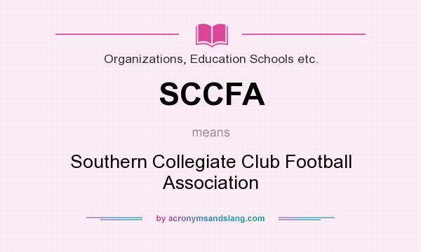 What does SCCFA mean? It stands for Southern Collegiate Club Football Association