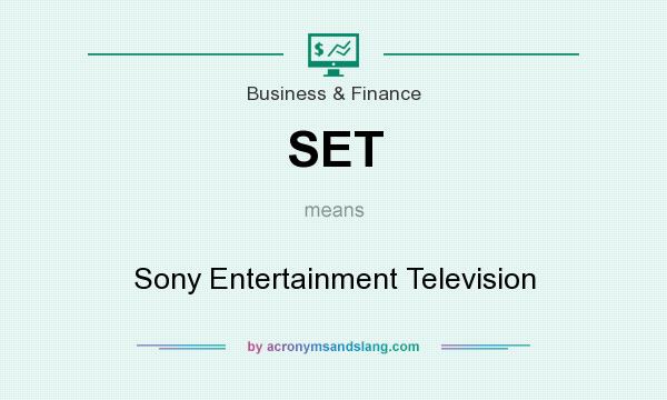 What does SET mean? It stands for Sony Entertainment Television
