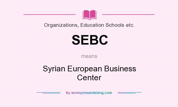 What does SEBC mean? It stands for Syrian European Business Center