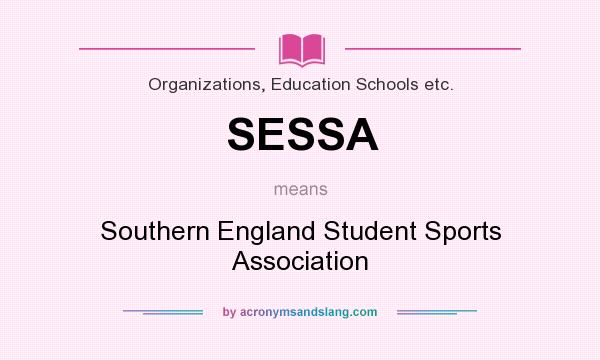 What does SESSA mean? It stands for Southern England Student Sports Association