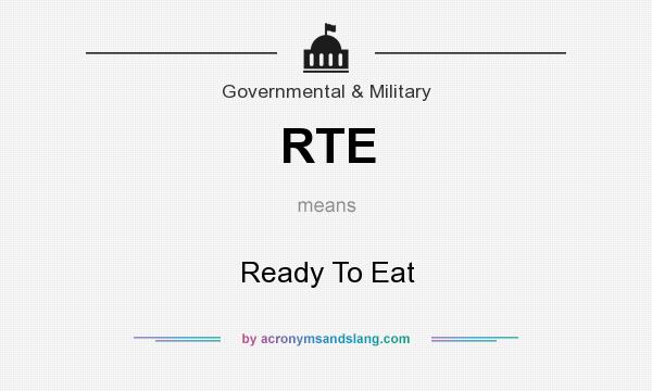 What does RTE mean? It stands for Ready To Eat