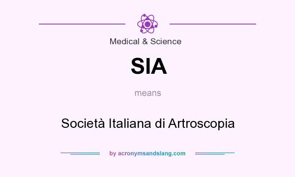 What does SIA mean? It stands for Società Italiana di Artroscopia